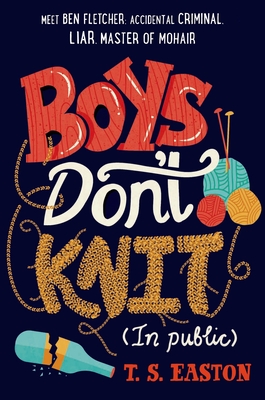 Boys Don't Knit (In Public) By T. S. Easton Cover Image