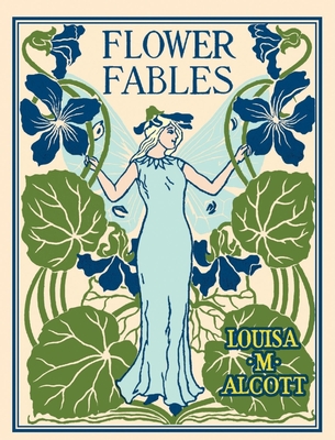 Flower Fables By Louisa Alcott, Jan Turnquist (Introduction by) Cover Image