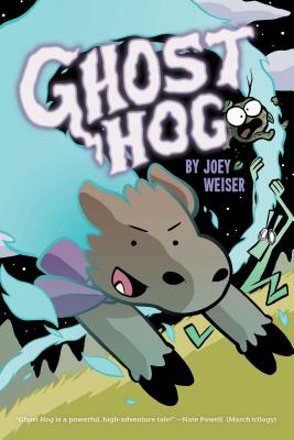Ghost Hog By Joey Weiser, Joey Weiser (Illustrator) Cover Image