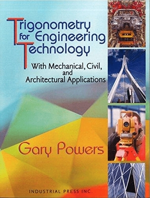 Trigonometry for Engineering Technology: With Mechanical, Civil, and Architectural Applications Cover Image