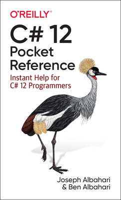 C# 12 Pocket Reference: Instant Help for C# 12 Programmers Cover Image
