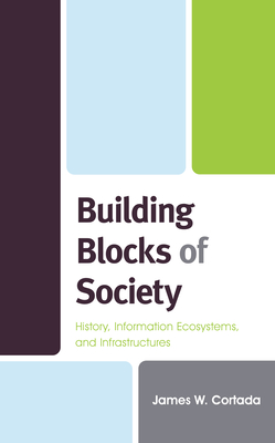 Building Blocks of Society: History, Information Ecosystems and Infrastructures Cover Image