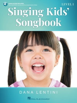 Singing Kids' Songbook Series - Level 1: Book with Online Audio By Dana Lentini Cover Image