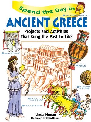 Spend the Day in Ancient Greece: Projects and Activities That Bring the Past to Life Cover Image