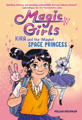 Kira and the (Maybe) Space Princess: (A Graphic Novel) (Magic Girls #1) Cover Image