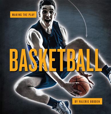 Basketball (Making the Play) By Valerie Bodden Cover Image