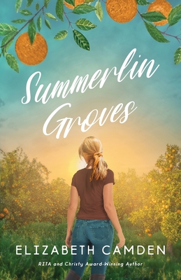 Summerlin Groves: A Sweet Second-Chance Romance By Elizabeth Camden Cover Image