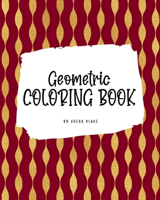 Geometric Patterns Coloring Book for Young Adults and Teens (8x10 Coloring Book / Activity Book) Cover Image