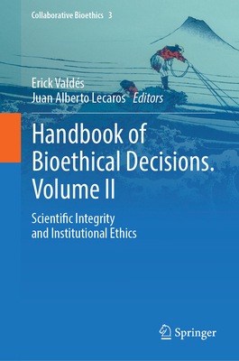 Handbook of Bioethical Decisions. Volume II: Scientific Integrity and Institutional Ethics Cover Image