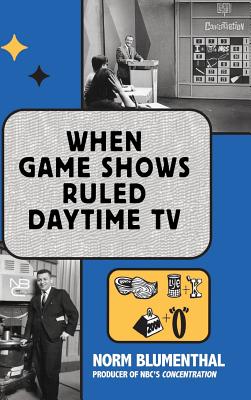 When Game Shows Ruled Daytime TV (hardback) Cover Image