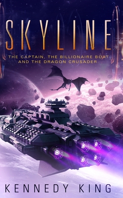 SkyLine: The Captain, The Billionaire Boat and The Dragon Crusader By Kennedy King Cover Image