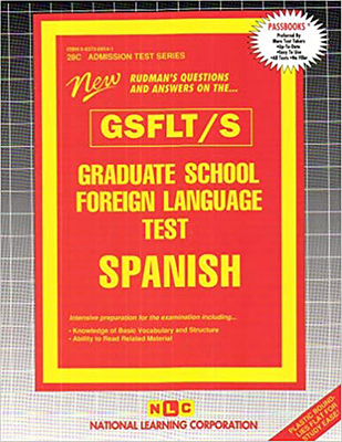 GRADUATE SCHOOL FOREIGN LANGUAGE TEST (GSFLT) / SPANISH: Passbooks Study Guide (Admission Test Series (ATS)) By National Learning Corporation Cover Image