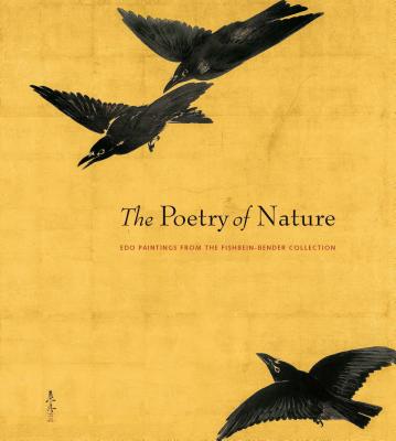 The Poetry of Nature: Edo Paintings from the Fishbein-Bender Collection Cover Image