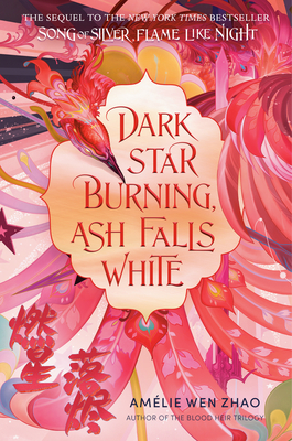 Dark Star Burning, Ash Falls White (Song of the Last Kingdom #2) By Amélie Wen Zhao Cover Image