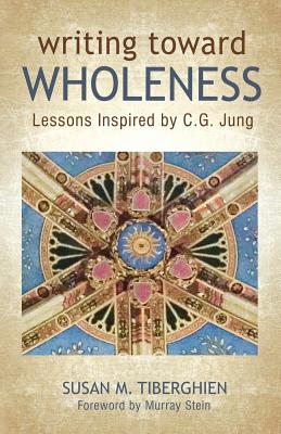 Writing Toward Wholeness: Lessons Inspired by C.G. Jung Cover Image