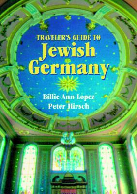 Traveler's Guide to Jewish Germany By Peter Hirsch, Billie Ann Lopez Cover Image
