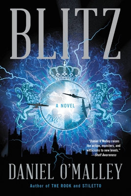 Blitz: A Novel (The Rook Files) By Daniel O'Malley Cover Image