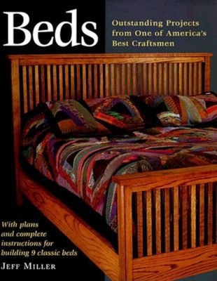 Beds: Nine Outstanding Projects by One of America's Best (Step-By-Step Furniture) By Jeff Miller Cover Image