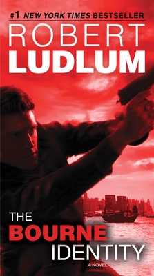 The Bourne Identity: A Novel (Jason Bourne #1)