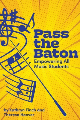 Pass the Baton: Empowering All Music Students Cover Image