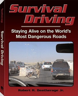 Survival Driving: Staying Alive on the World's Most Dangerous Roads Cover Image