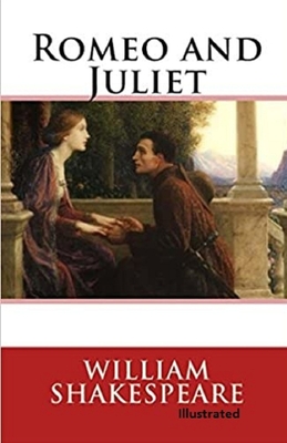 Romeo and Juliet by William Shakespeare (Illustrated) Cover Image