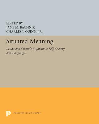 Situated Meaning: Inside and Outside in Japanese Self, Society, and