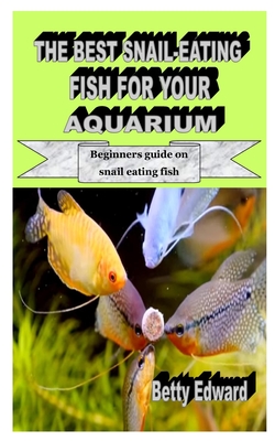 The Best Snail Eating Fish for Your Aquarium Beginners guide on snail eating fish Paperback Octavia Books New Orleans Louisiana Independent Bookstore