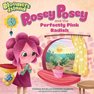 Rosey Posey and the Perfectly Pink Radish: Bloomers Island Garden of Stories #2 Cover Image