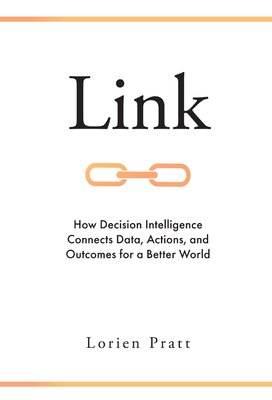 Link: How Decision Intelligence Connects Data, Actions, and Outcomes for a Better World Cover Image