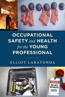Occupational Safety and Health for the Young Professional By Elliot Laratonda Cover Image