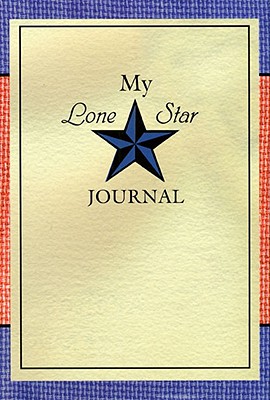My Lone Star Journal: A Writing Companion to the Lone Star Journals Cover Image