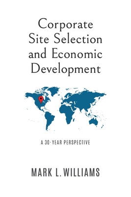Corporate Site Selection and Economic Development: A 30-Year Perspective Cover Image