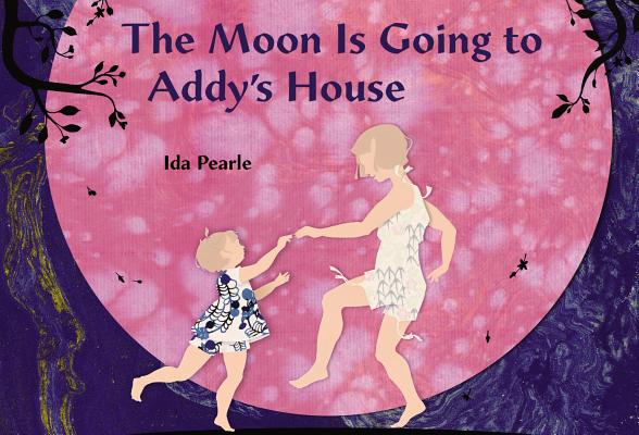 Cover for The Moon is Going to Addy's House