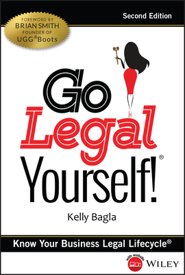 Go Legal Yourself!: Know Your Business Legal Lifecycle By Kelly Bagla Cover Image