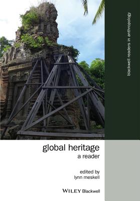 Global Heritage: A Reader (Wiley Blackwell Readers in Anthropology) Cover Image