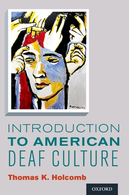 Introduction to American Deaf Culture (Professional Perspectives on Deafness: Evidence and Applicat)