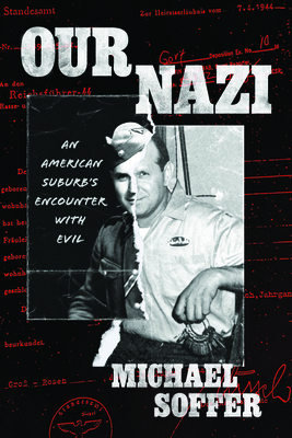 Our Nazi: An American Suburb’s Encounter with Evil (Chicago Visions and Revisions)