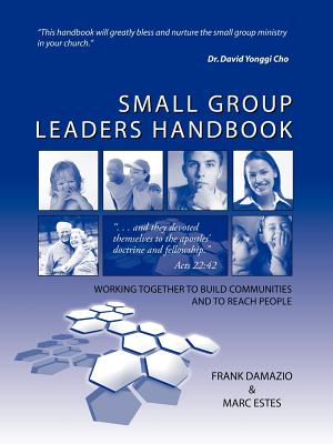 Small Group Leaders Handbook By Frank Damazio, Marc Estes Cover Image