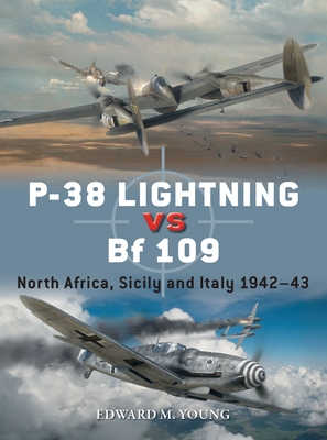 P-38 Lightning vs Bf 109: North Africa, Sicily and Italy 1942–43 (Duel #131) Cover Image