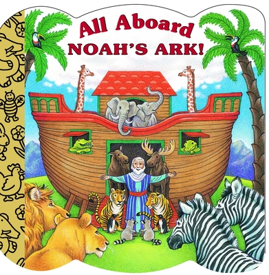 All Aboard Noah's Ark! (A Chunky Book(R)) By Mary Josephs, Katy Bratun (Illustrator) Cover Image