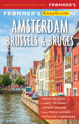 Frommer's Easyguide to Amsterdam, Brussels and Bruges By Jennifer Ceaser Cover Image