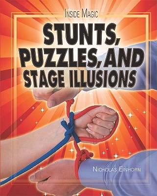 Stunts, Puzzles, and Stage Illusions (Inside Magic) Cover Image