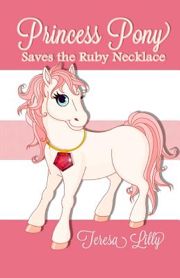 Princess Pony Saves the Ruby Necklace