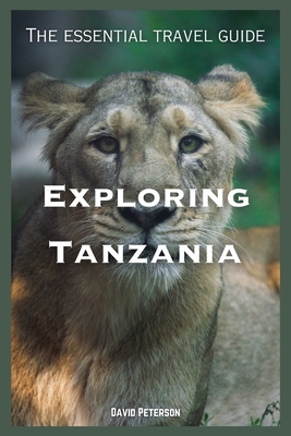 Exploring Tanzania: The essential travel guide Cover Image