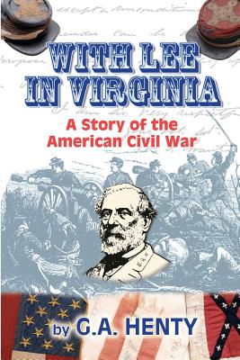 With Lee in Virginia: A Story of the American Civil War Cover Image
