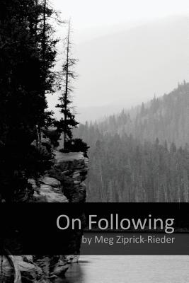 On Following By Meg Ziprick-Rieder Cover Image