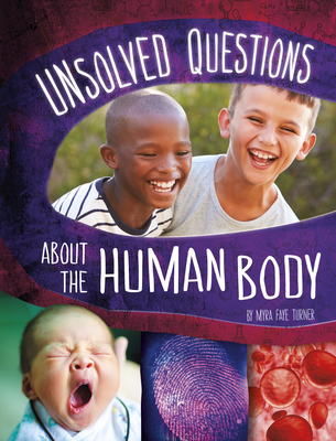 Unsolved Questions about the Human Body By Myra Faye Turner Cover Image