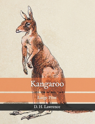 Kangaroo: Large Print By D. H. Lawrence Cover Image