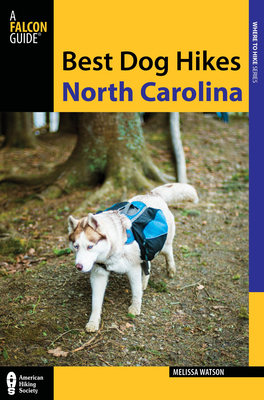 Best Dog Hikes North Carolina By Melissa Watson Cover Image
